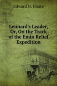 Lennard's Leader, Or, On the Track of the Emin Relief Expedition