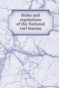 Rules and regulations of the National turf bureau