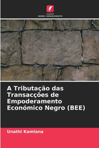 A Tributação das Transacções de Empoderamento Económico Negro (BEE)