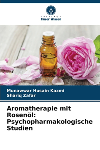 Aromatherapie mit Rosenöl