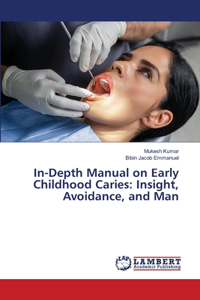In-Depth Manual on Early Childhood Caries