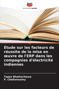 Étude sur les facteurs de réussite de la mise en oeuvre de l'ERP dans les compagnies d'électricité indiennes