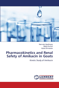 Pharmacokinetics and Renal Safety of Amikacin in Goats