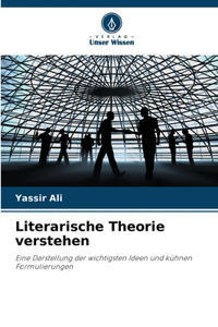 Literarische Theorie verstehen