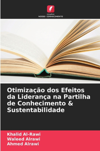Otimização dos Efeitos da Liderança na Partilha de Conhecimento & Sustentabilidade