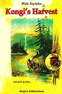 WOLE SOYINKA: KONGI'S HARVEST