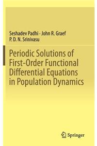 Periodic Solutions of First-Order Functional Differential Equations in Population Dynamics