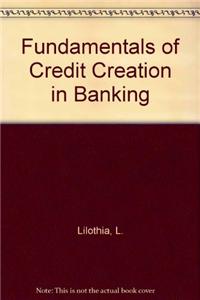 Fundamentals Of Credit Creation In Banking
