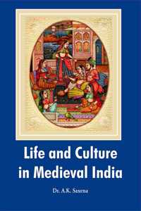 Life and Culture in Medieval India