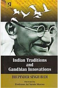 Indian Traditions and Gandhian Innovations