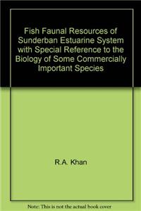 Fish faunal resources of Sunderban estuarine system with special reference to the biology of some commercially important species