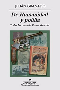 De Humanidad y polilla: Todas las caras de Ferrer Guardia