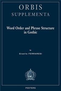 Word Order and Phrase Structure in Gothic