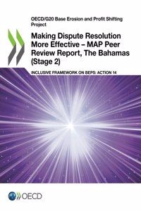 Making Dispute Resolution More Effective - MAP Peer Review Report, The Bahamas (Stage 2)