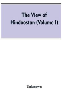 The view of Hindoostan (Volume I)