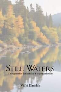 Still Waters - Thoughts that don't make it to conversations