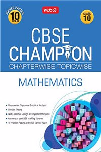 10 Years CBSE Champion Chapterwise-Topicwise - Mathematics: Class 10 (Old Edition)