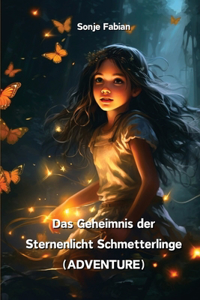 Geheimnis der Sternenlicht Schmetterlinge (ADVENTURE)