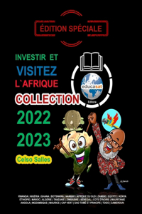 INVESTIR ET VISITEZ L'AFRIQUE - COLLECTION 2022 - 2023 - Celso Salles - Édition Spéciale
