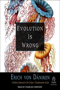 Evolution Is Wrong