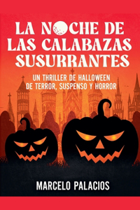 La Noche de las Calabazas Un Thriller de Halloween de Terror, Suspenso y Horror