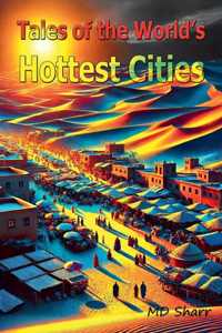 Tales of the World's Hottest Cities
