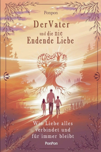 Der Vater und die nie endende Liebe