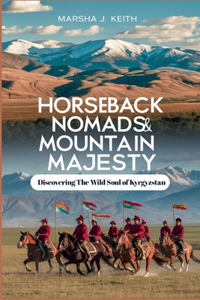 Horseback Nomads and Mountain Majesty