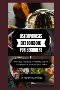 Osteoporosis Diet Cookbook for Beginners