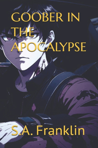Goober in the Apocalypse
