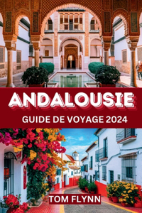 Andalousie Guide de Voyage 2024