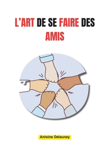 L'art de se faire des amis
