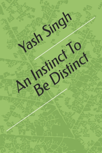 Instinct To Be Distinct