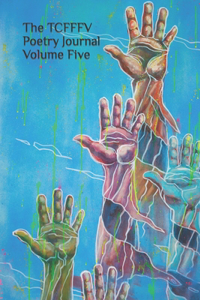 TCFFFV Poetry Journal Volume Five