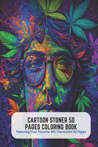 Cartoon Stoner 50 Pages Coloring Book
