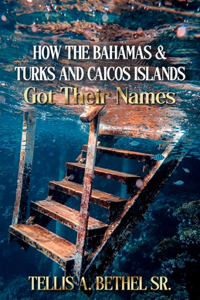 How The Bahamas & Turks And Caicos Got Their Names