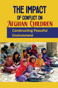 The Impact Of Conflict On Afghan Children