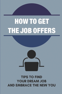 How To Get The Job Offers