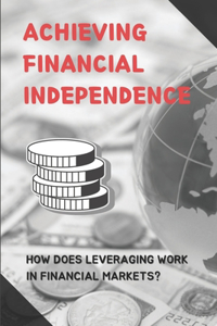 Achieving Financial Independence