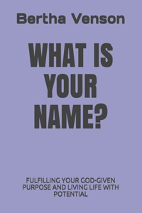 What Is Your Name?