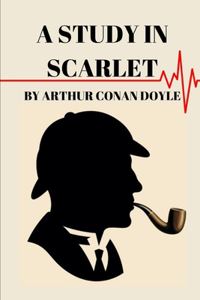 A Study in Scarlet by Arthur Conan Doyle