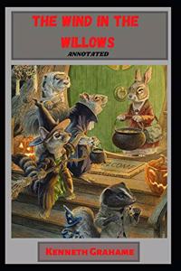 The Wind in the Willows Annotated