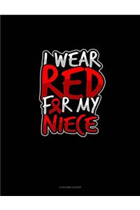 I Wear Red For My Niece