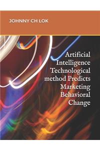 Artificial Intelligence Technological method Predicts Marketing Behavioral Change