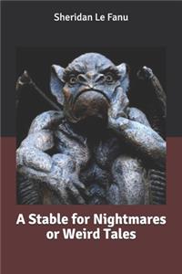 A Stable for Nightmares or Weird Tales
