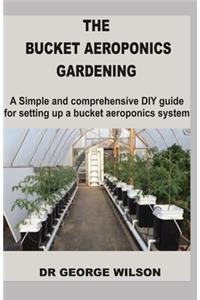 The Bucket Aeroponics Gardening