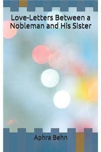 Love-Letters Between a Nobleman and His Sister