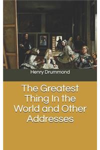 The Greatest Thing In the World and Other Addresses