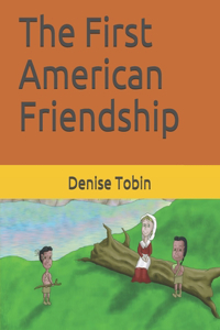 The First American Friendship