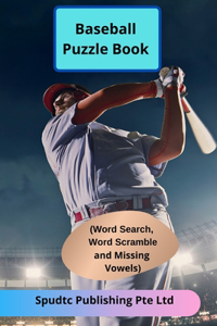 Baseball Puzzle Book (Word Search, Word Scramble and Missing Vowels)